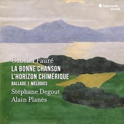 La Bonne Chanson/l'Horizon Chimérique/Ballade/Mélodies