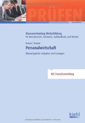 Personalwirtschaft: Klausurtypische Aufgaben und Lösungen