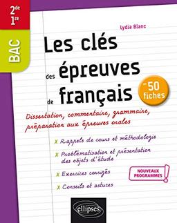 Les clés des épreuves de français en 50 fiches : bac 2de, 1re : nouveaux programmes