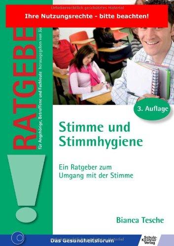 Stimme und Stimmhygiene: Ein Ratgeber zum Umgang mit der Stimme