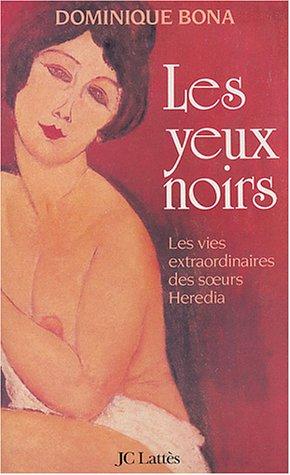 Les yeux noirs : les vies extraordinaires des soeurs Heredia