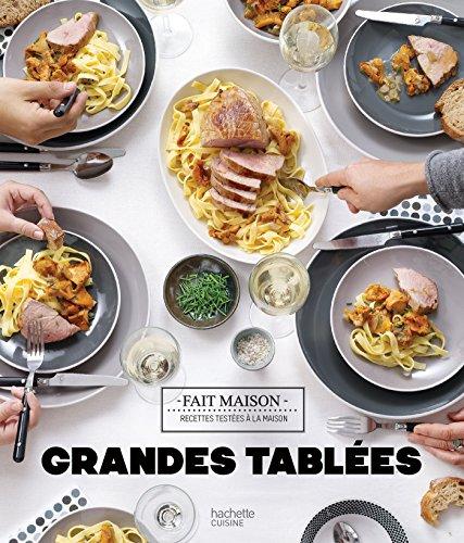 Grandes tablées : fait maison : recettes testées à la maison