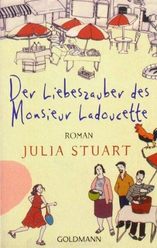 Der Liebeszauber des Monsieur Ladoucette: Roman