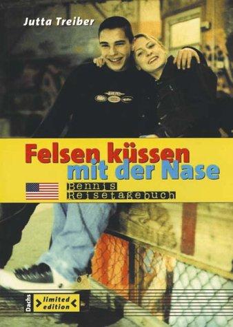 Felsen küssen mit der Nase. Bennis amerikanisches Reisetagebuch