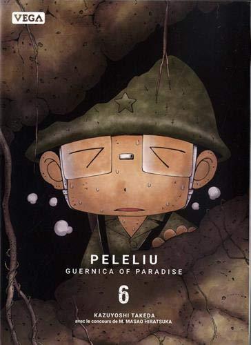 Peleliu : Guernica of paradise. Vol. 6