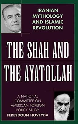 The Shah and the Ayatollah: Iranian Mythology and Islamic Revolution