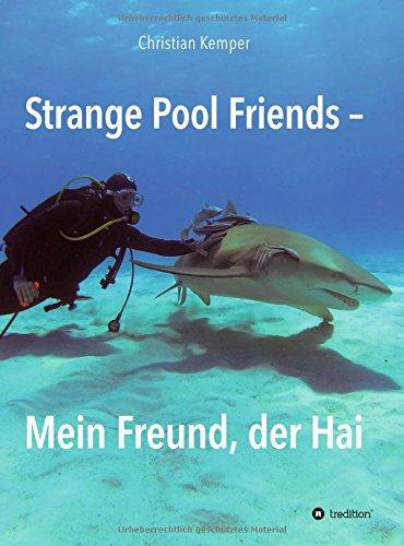 Strange Pool Friends: Mein Freund, der Hai