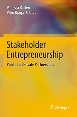 Stakeholder Entrepreneurship: Public and Private Partnerships