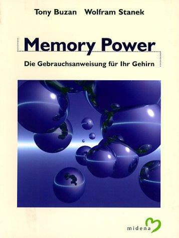 Memory Power. Die Gebrauchsanweisung für Ihr Gehirn