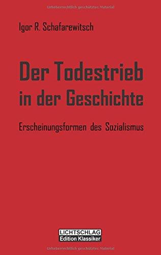 Der Todestrieb in der Geschichte: Erscheinungsformen des Sozialismus