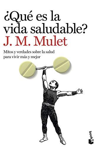 ¿Qué es la vida saludable?: Mitos y verdades sobre la salud para vivir más y mejor (Prácticos siglo XXI)