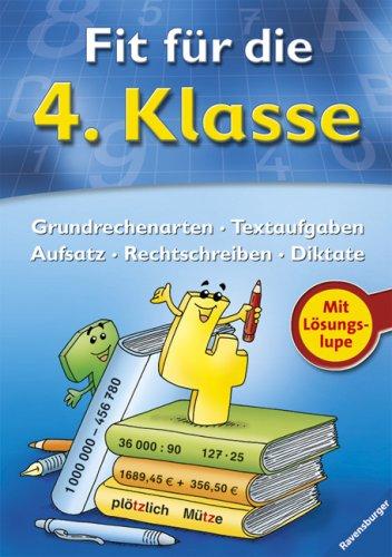 Fit für die 4. Klasse: Grundrechenarten, Textaufgaben, Aufsatz, Rechtschreiben, Diktate