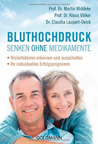 Bluthochdruck senken ohne Medikamente: -Risikofaktoren erkennen und ausschalten - -Ihr individuelles Erfolgsprogramm