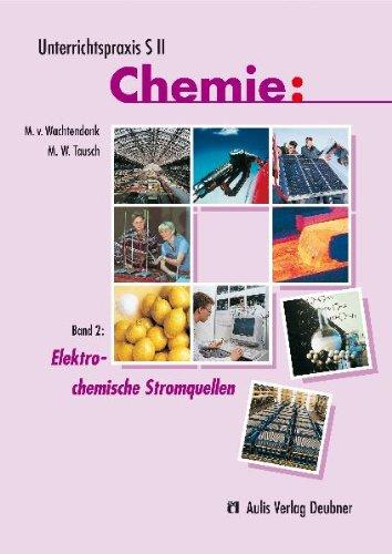 UP Chemie S II; Band 2: Elektrochemische Stromquellen.