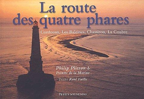 La route des quatre phares : Cordouan, Les Baleines, Chassiron, La Coubre