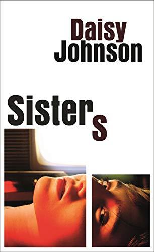 Sisters: the exhilarating new novel from the Booker prize shortlisted author of Everything Under