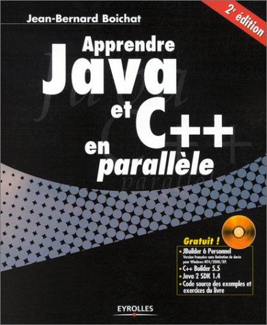 Apprendre Java et C++ en parallèle. Avec CD-ROM, 2ème édition