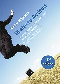 El efecto actitud : la gestión del entusiasmo en la vida personal y profesional (Sinergia, Band 2)