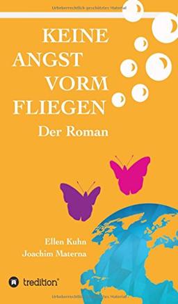 Keine Angst vorm Fliegen: Der Roman