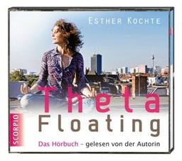 Theta Floating: Das Hörbuch