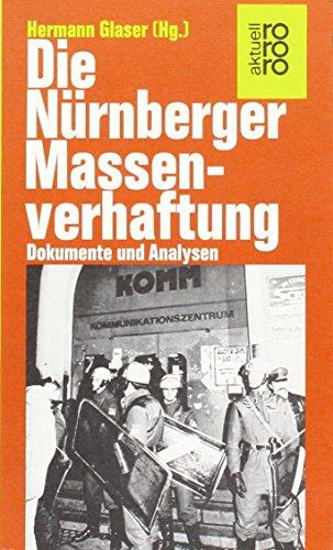 Die Nürnberger Massenverhaftungen. Dokumente und Analysen.