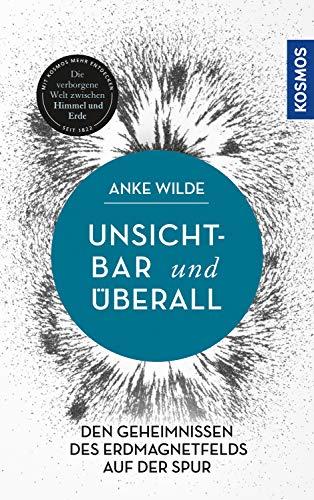 Unsichtbar und überall: Den Geheimnissen des Erdmagnetfelds auf der Spur