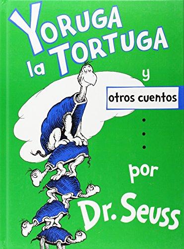 Yoruga la Tortuga y otros cuentos/ Yertle the Turtle and other Stories