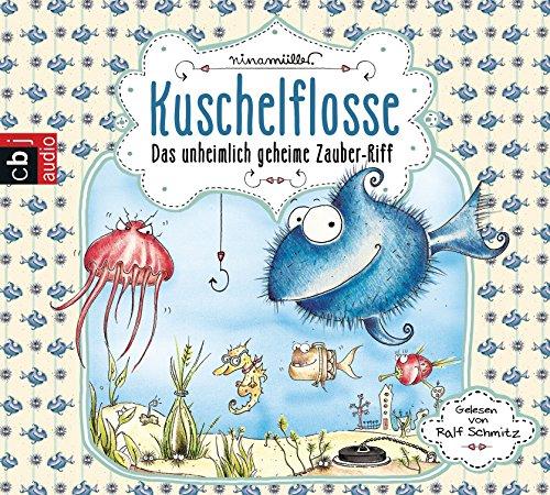 Kuschelflosse: Das unheimlich geheime Zauber-Riff