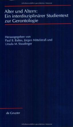 Altern und Alter: Ein interdisziplinärer Studientext zur Gerontologie