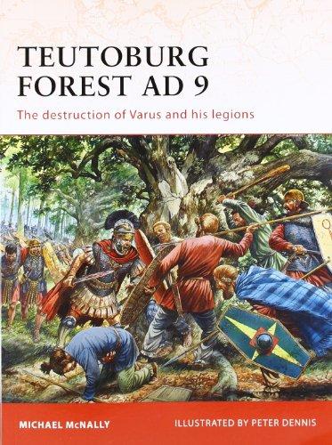 Teutoburg Forest AD 9: The destruction of Varus and his legions (Campaign, Band 228)