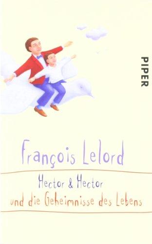 Hector & Hector und die Geheimnisse des Lebens (Hector Abenteuer)