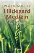 Hildegard-Medizin: Eine Einführung