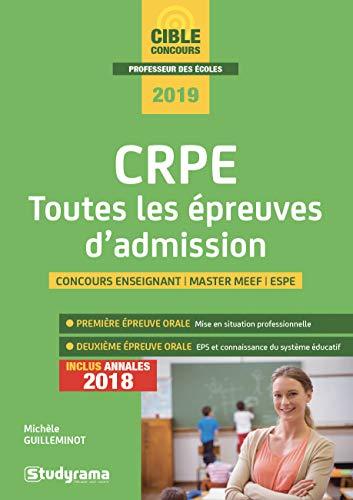 CRPE, toutes les épreuves d'admission : concours enseignant, master MEEF, ESPE, 2019 : inclus annales 2018