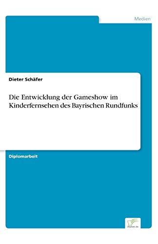 Die Entwicklung der Gameshow im Kinderfernsehen des Bayrischen Rundfunks