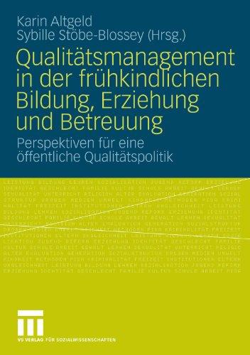 Qualitätsmanagement In Der Frühkindlichen Bildung, Erziehung Und Betreuung: Perspektiven für eine öffentliche Qualitätspolitik (German Edition)