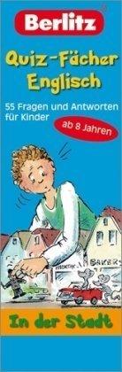 Berlitz Quiz-Fächer Englisch - In der Stadt - Fächer: 55 Fragen und Antworten für Kinder