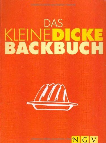 Das kleine dicke Backbuch