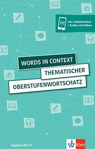 Words in Context: Thematischer Oberstufenwortschatz Englisch. Schülerbuch inkl. Vokabeltrainer + Audios und Videos