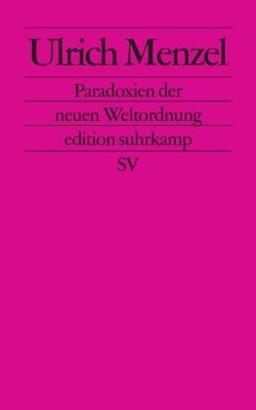 Paradoxien der neuen Weltordnung: Politische Essays (edition suhrkamp)