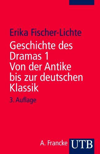 Geschichte des Dramas. Band 1: Von der Antike bis zur deutschen Klassik. Epochen der Identität auf dem Theater von der Antike bis zur Gegenwart