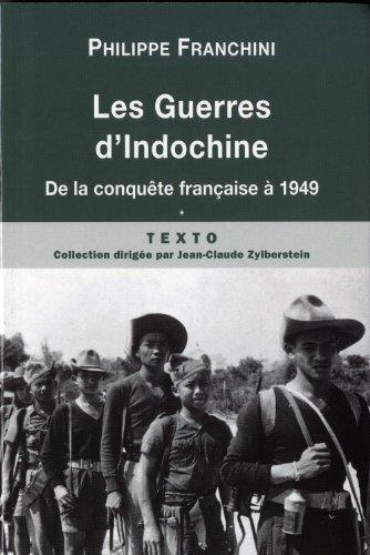 Les guerres d'Indochine. Vol. 1. De la conquête française à 1949