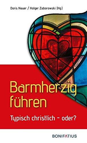 Barmherzig führen: Typisch christlich – oder?