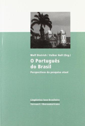 O português de Brasil: perspectivas da pesquisa atual (Lingüística luso-brasileira, Band 1)