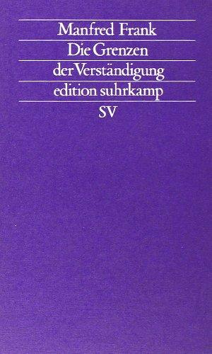 Die Grenzen der Verständigung: Ein Geistergespräch zwischen Lyotard und Habermas (edition suhrkamp)