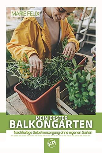 Mein erster Balkongarten: Nachhaltige Selbstversorgung ohne eigenen Garten