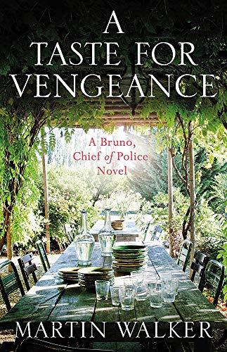 A Taste for Vengeance: Bruno, Chief of Police 11 (The Dordogne Mysteries)