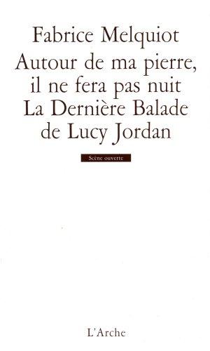 Autour de ma pierre, il ne fera pas nuit. La dernière balade de Lucy Jordan