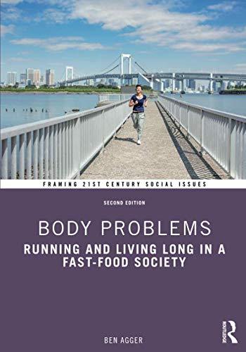 Body Problems: Running and Living Long in a Fast-Food Society (Framing 21st Century Social Issues)