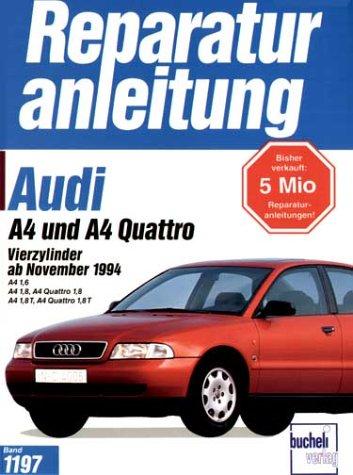 Audi A4: A4 1,6 / 1,8 / A4 Quattro 1,8 / A4 1,8 T / A4 Quattro 1,8 T (Reparaturanleitungen)