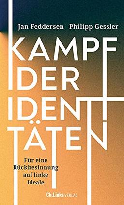 Kampf der Identitäten: Für eine Rückbesinnung auf linke Ideale